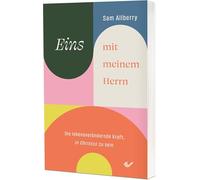 Eins mit meinem Herrn: Die lebensverändernde Kraft, "in Christus" zu sein