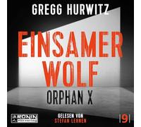 Einsamer Wolf. Ein Orphan X Thriller von Gregg Hurwitz: Rasant, präzise, gnadenlos - ein Antiheld ohne Fehlertoleranz: 9