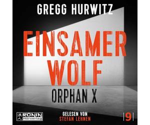 Einsamer Wolf. Ein Orphan X Thriller von Gregg Hurwitz: Rasant, präzise, gnadenlos - ein Antiheld ohne Fehlertoleranz: 9