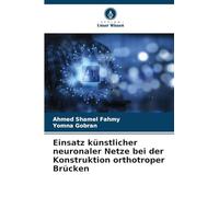 Einsatz künstlicher neuronaler Netze bei der Konstruktion orthotroper Brücken