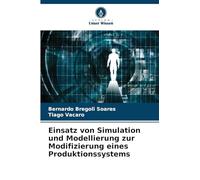 Einsatz von Simulation und Modellierung zur Modifizierung eines Produktionssystems