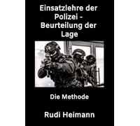Einsatzlehre der Polizei - Beurteilung der Lage: Die Methode