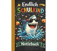 Einschulung Hai Notizbuch - Endlich Schulkind | Cooles Notizbuch für Jungen zur Einschulung mit Hai: Einschulung Hai Notizbuch als Geschenk zum ... für Jungen, 100 linierte Seiten, DIN A5