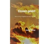 Einssein gelebt!: Marie und Maria Magdalena am Weg zur Einheit