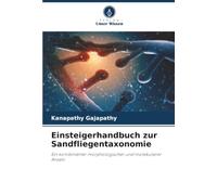 Einsteigerhandbuch zur Sandfliegentaxonomie: Ein kombinierter morphologischer und molekularer Ansatz