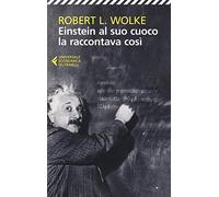 Einstein al suo cuoco la raccontava così