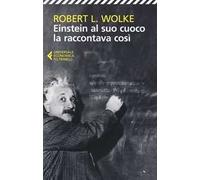 Einstein al suo cuoco la raccontava così