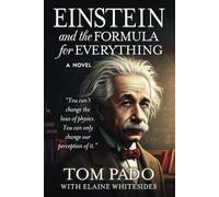 Einstein and the Formula for Everything: You can't change the laws of physics, Y