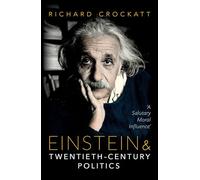 Einstein and Twentieth-Century Politics: 'A Salutary Moral Influence'