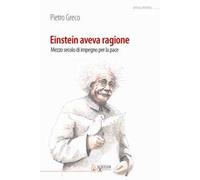 Einstein aveva ragione. Mezzo secolo d'impegno per la pace