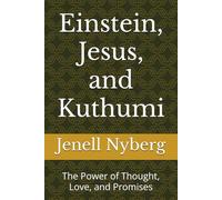 Einstein, Jesus, and Kuthumi: The Power of Thought, Love, and Promises