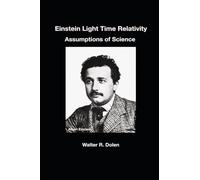 Einstein Light Time Relativity: Assumptions of Science