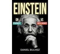 Einstein on Stupidity vs Intelligence: What You Think Is Not Real