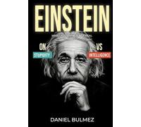 Einstein on Stupidity vs Intelligence: What You Think Is Not Real