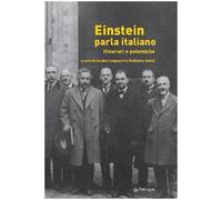 Einstein parla italiano. Itinerari e polemiche