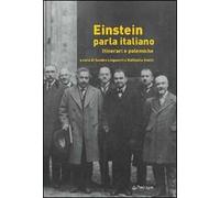 Einstein parla italiano. Itinerari e polemiche