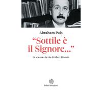 Einstein. «Sottile è il Signore...». La scienza e la vita di Albe
