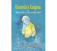Einstein's Enigma or Black Holes in My Bubble Bath: or Black Holes in My Bubble Bath