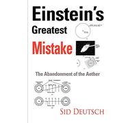 Einstein's Greatest Mistake: Abandonment of the Aether