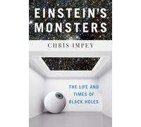 Einstein's Monsters: The Life and Times of Black Holes