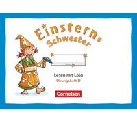 Einsterns Schwester 2. Schuljahr - Üben mit Lola - Übungsheft D - Lesen - Druckschrift