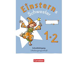 Einsterns Schwester - Erstlesen 1. Schuljahr. Schreiblehrgang Schulausgangsschrift