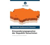 Einwanderungsgesetze der Republik Kasachstan: Verfassungsrechtliche Aspekte