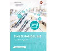 Einzelhandel 4.0. 1. Ausbildungsjahr. Arbeitsbuch