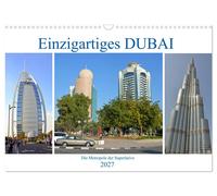 Einzigartiges DUBAI, die Metropole der Superlative (Wandkalender 2027 DIN A3 que