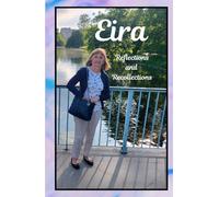 Eira: Recollections and Reflections