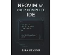 Eira Veyson Neovim as Your Complete Ide (Tascabile)