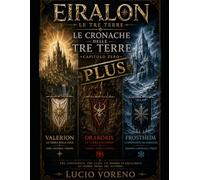 Eiralon - Le Cronache delle Tre Terre - Capitolo Zero PLUS: 2