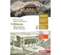 Eirene. Con Atlante. Per le Scuole superiori. Con e-book. Con espansione online. Dalla preistoria all'età di Cesare (Vol. 1)