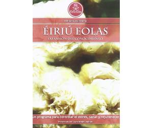 Éiriú Eolas: un sorprendente programa para controlar el estrés, sanar y rejuvenecer - set de 3 discos