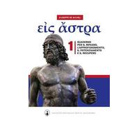 Eis astra. Verso le stelle. Quaderno per il ripasso, l'approfondimento, il potenziamento e il recupero. Per il liceo classico (Vol. 1)
