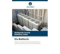 Eis-Batterie: Entwurf und Entwicklung einer Eisbatterie zur Verbesserung der Leistung von Klimaanlagen