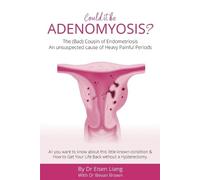 Eisen Liang Bevan Brown Adenomyosis -The Bad Cousin of Endometriosis (Tascabile)