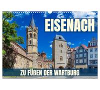 Eisenach - zu Füßen der Wartburg (Wandkalender 2026 DIN A3 quer), CALVENDO Monatskalender: Fotoreise durch Eisenach, eine Stadt am Fuß der mächtigen Burg