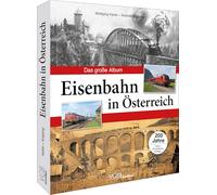 Eisenbahn in Österreich: Das große Album