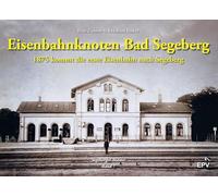 Eisenbahnknoten Bad Segeberg: 1875 kommt die erste Eisenbahn nach Segeberg: 7