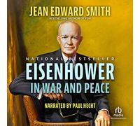 Eisenhower in War and Peace