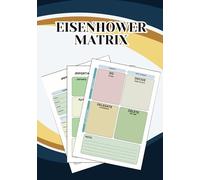 Eisenhower Matrix Decision planner: A Notepad for Mastering Time Management and Task Prioritization with the Eisenhower Method - 100 Colored Pages