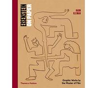 Eisenstein on Paper : Graphic Works by the Master of Film