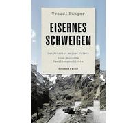Eisernes Schweigen: Das Attentat meines Vaters. Eine deutsche Familiengeschichte