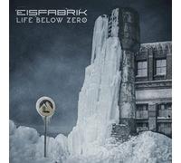 Eisfabrik - Life Below Zero