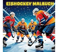 Eishockey Malbuch für Kinder - Spiel, Spaß & Farben auf dem Eis!: coole Motive für kleine Eishockey-Fans von 4 bis 12 Jahren - Action, Ausrüstung und kreative Abenteuer zum Ausmalen
