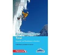 Eiskletterführer Tirol: Wasserfall- und Mixedklettern in Nordtirol