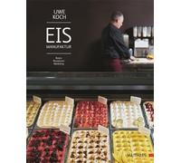 Eismanufaktur: Basics, Rezepturen, Marketing
