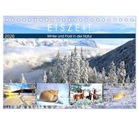 Eiszeit. Winter und Frost in der Natur (Tischkalender 2026 DIN A5 quer), CALVENDO Monatskalender: Die märchenhafte Schönheit der Natur unter der weißen Pracht