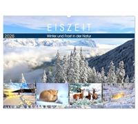 Eiszeit. Winter und Frost in der Natur (Wandkalender 2026 DIN A2 quer), CALVENDO Monatskalender: Die märchenhafte Schönheit der Natur unter der weißen Pracht